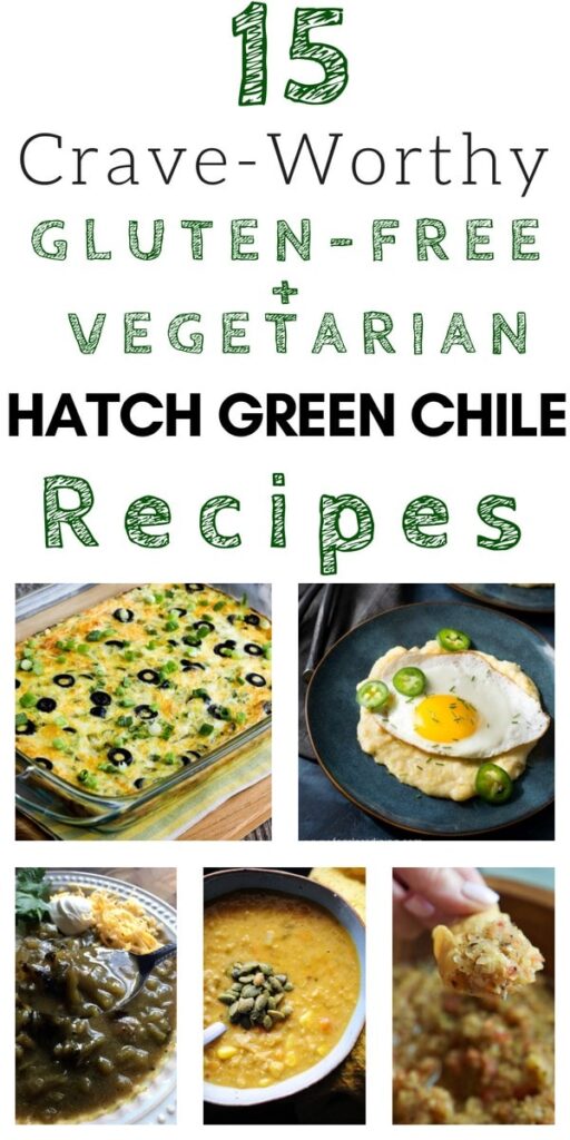 a pinterest pin image displaying 5 images of food with green chiles and the word s15 craveworthy hatch green chile recipes