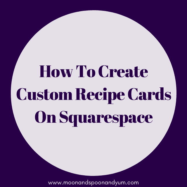How to Create Custom Recipe Cards for Squarespace
