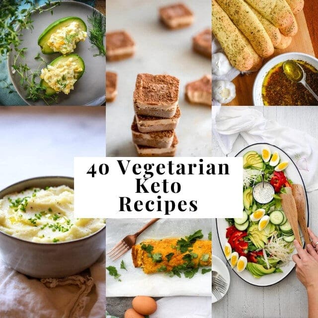 40 Amazing Vegetarian Keto Recipes You Need to Try