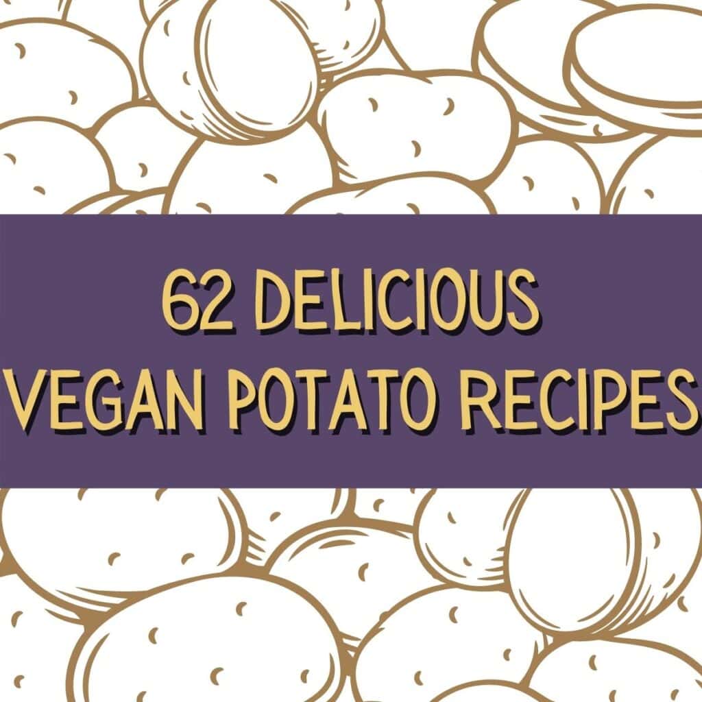 a collection of 62 vegetarian gluten-free vegan potato recipes