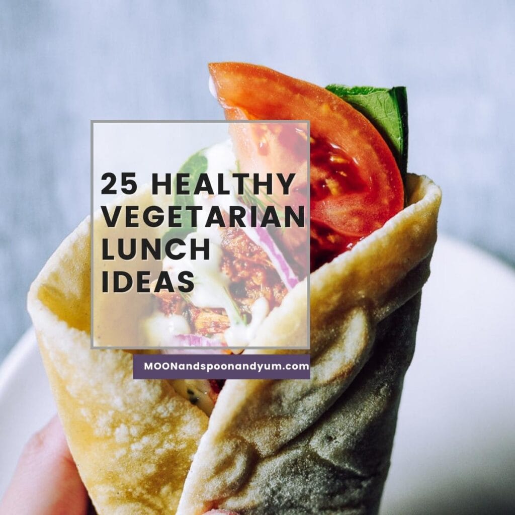 25+ Easy and Healthy Vegetarian Lunch Ideas