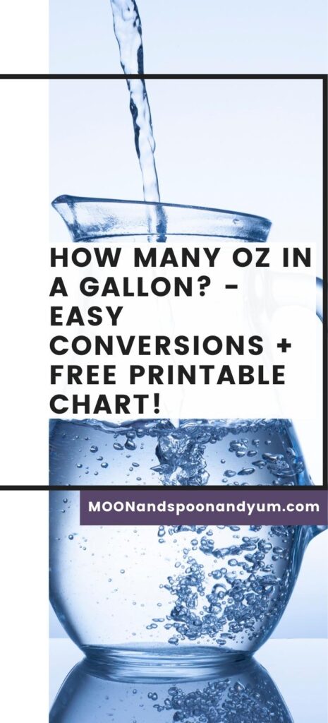 How Many Oz in a Gallon? - Easy Conversions + Free Printable Chart!