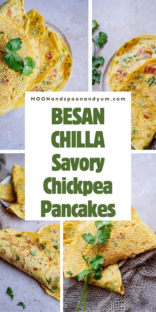 Collage of savory chickpea pancakes (besan chilla) garnished with cilantro, shown on plates and a light surface, with bold green text in the center highlighting this delicious chilla recipe.