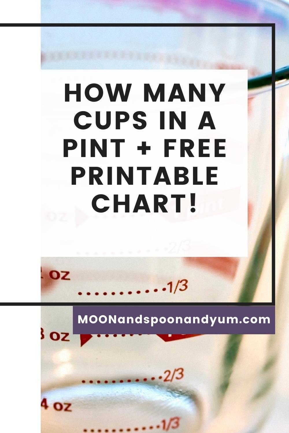 How Many Cups In A Pint? + Free Printable Chart