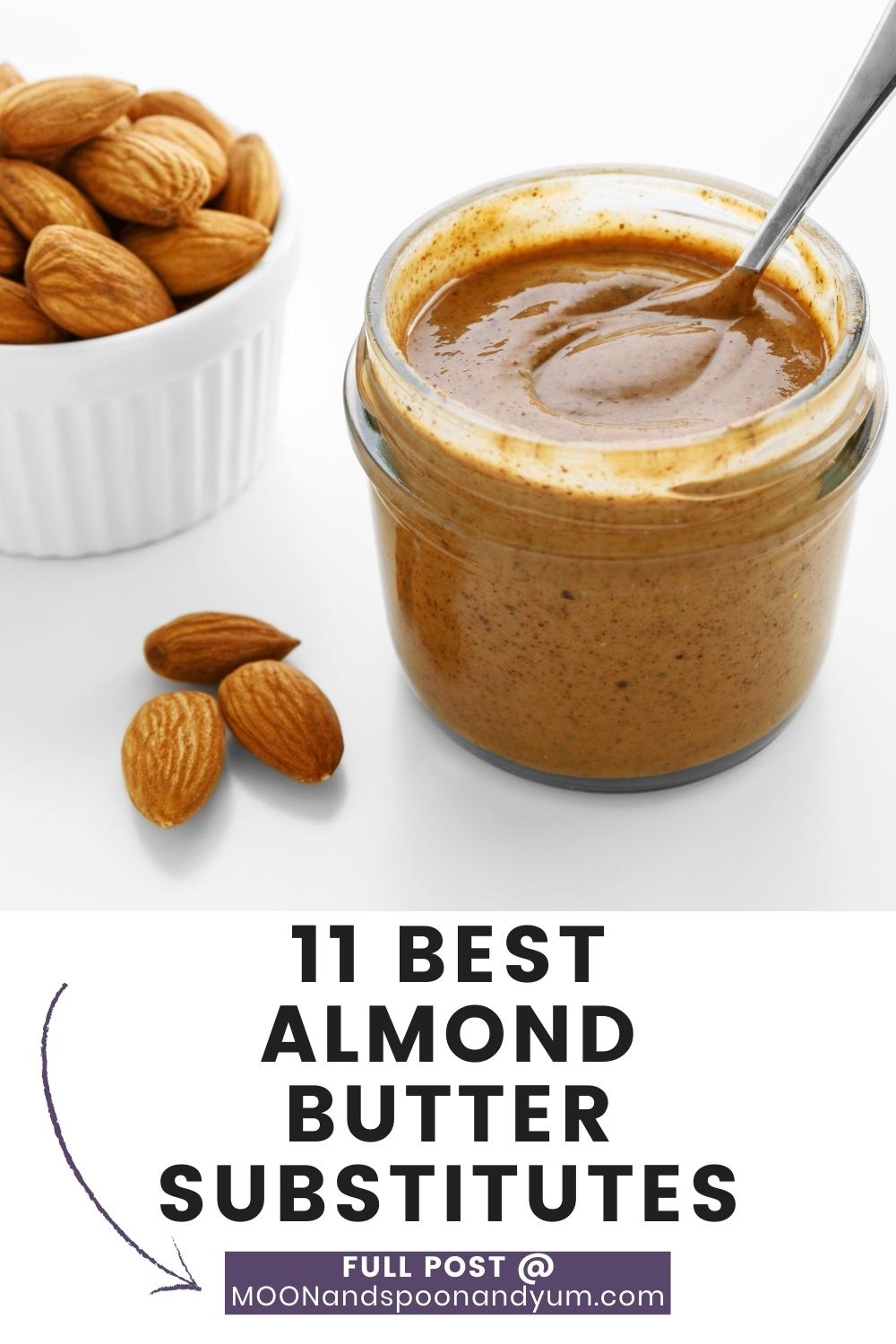 12 Best Almond Butter Substitutes MOON and spoon and yum