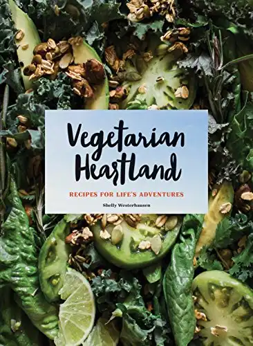 Vegetarian Heartland: Recipes for Life's Adventures