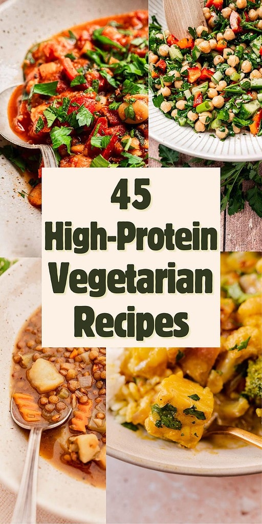 45+ High Protein Vegetarian Recipes That Are Easy and Filling