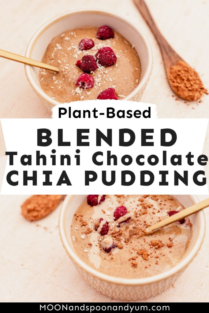 Plant-based blended chocolate chia pudding with tahini.