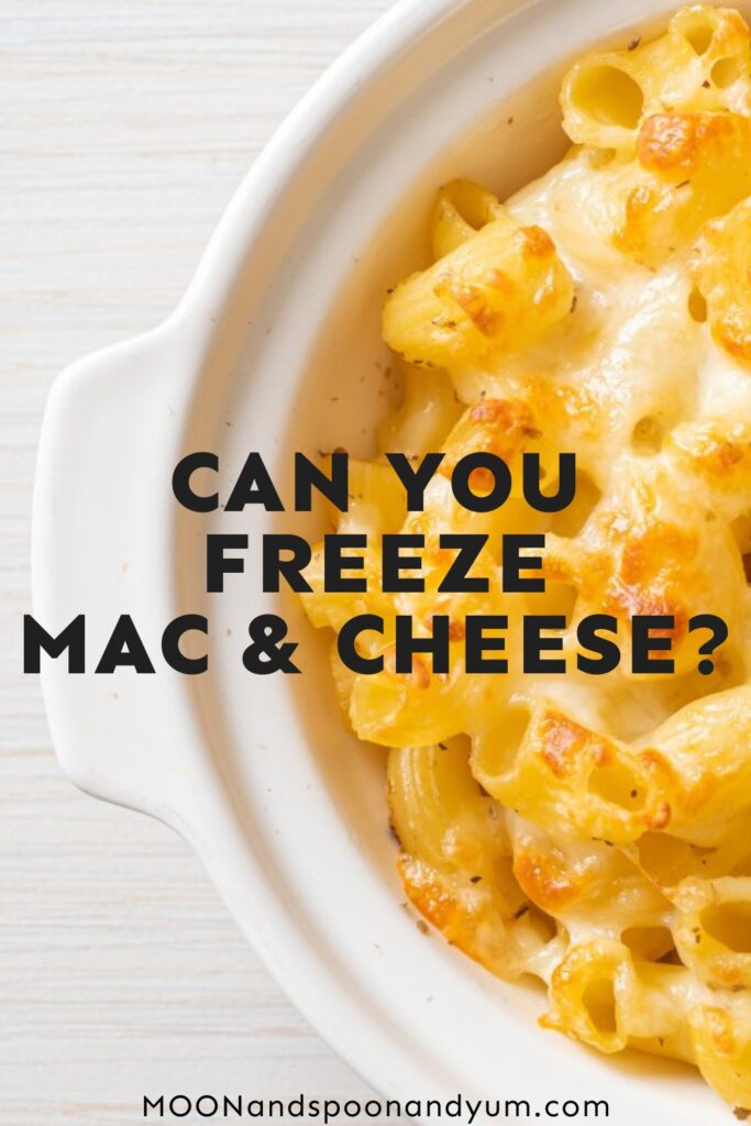 Is it possible to freeze mac and cheese?