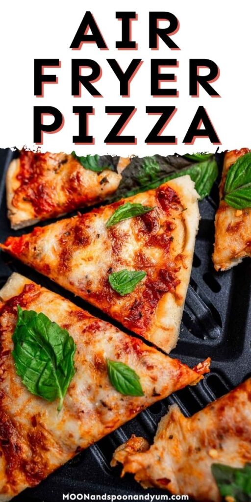 Sliced pizza with melted cheese and fresh basil on an air fryer tray. Text at the top reads "Air Fryer Pizza.