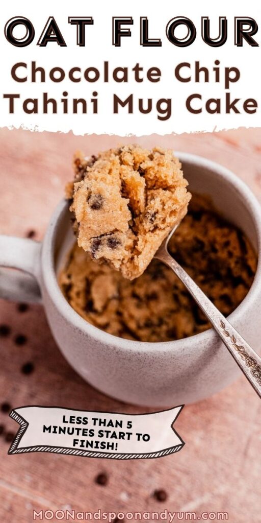 A spoon cradles a chocolate chip oat flour mug cake. Text reads "Oat Flour Chocolate Chip Tahini Mug Cake, ready in under 5 minutes!.