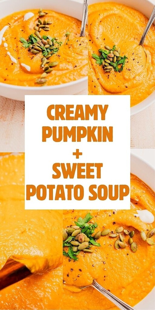 Four images of creamy orange pumpkin and sweet potato soup in bowls, topped with chopped herbs and pumpkin seeds, two spoons, and a swirl of cream. Text reads: "Creamy Pumpkin + Sweet Potato Soup." Perfect for cozy, comforting meals.