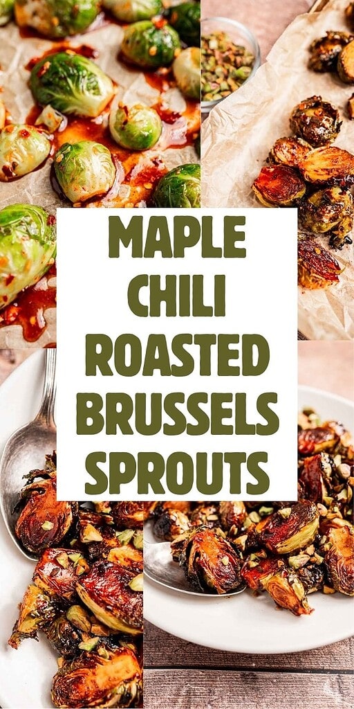 Collage of roasted Brussels sprouts glazed with maple and chili on baking sheets and plates, featuring a central text: "Maple Chili Roasted Brussels Sprouts.