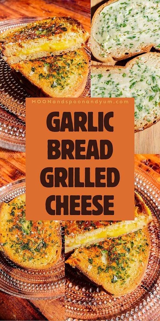 A collage of garlic bread grilled cheese sandwiches with the text “GARLIC BREAD GRILLED CHEESE” and the website name “MOONandspoonandyum.com.”